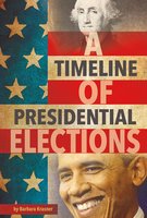 A Timeline of Presidential Elections - Barbara Krasner