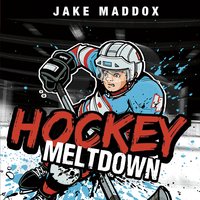 Hockey Meltdown - Jake Maddox