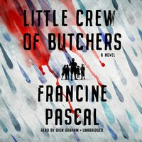 Little Crew of Butchers: A Novel - Francine Pascal