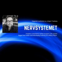 Nervsystemet - meditation - Jörgen Tranberg