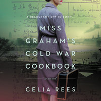 Miss Graham's Cold War Cookbook: A Novel - Celia Rees
