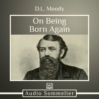 On Being Born Again - D.L. Moody
