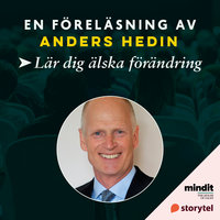 Lär dig älska förändring - Anders Hedin