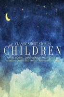 Classic Short Stories for Children - Charles Perrault, Rudyard Kipling, Brothers Grimm, Robert Louis Stevenson