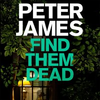Find Them Dead - Peter James