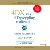 4DX, czyli 4 Dyscypliny realizacji - Sean Covey, Jim Huling, Chris McChesney