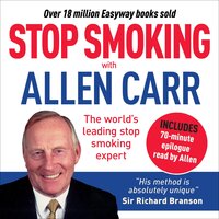 Stop Smoking with Allen Carr: Includes 70 minute audio epilogue read by Allen - Allen Carr