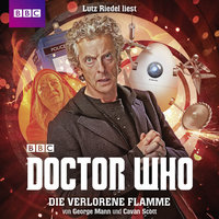 Doctor Who: Die verlorene Flamme - George Mann, Cavan Scott
