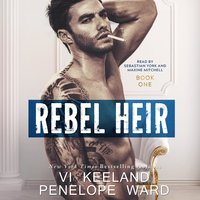 Rebel Heir: The Rush Series:  Book One - Penelope Ward, Vi Keeland