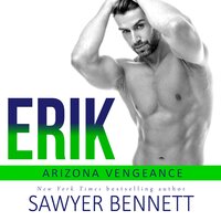 Erik: An Arizona Vengeance Novel - Sawyer Bennett