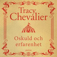 Oskuld och erfarenhet - Tracy Chevalier