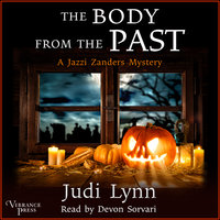 The Body from the Past: A Jazzi Zanders Mystery, Book Five - Judi Lynn