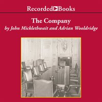 The Company: A Short History of a Revolutionary Idea - Adrian Wooldridge, John Micklethwait