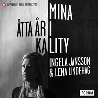 Mina åtta år i Kality - Lena Lindehag, Ingela Jansson