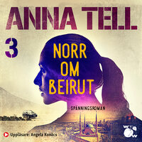 Norr om Beirut - Anna Tell