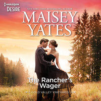 The Rancher's Wager - Maisey Yates