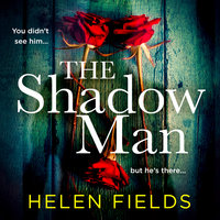 The Shadow Man - Helen Fields
