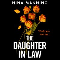 The Daughter In Law: A gripping psychological thriller with a twist you won't see coming - Nina Manning