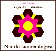 När du känner ångest - Vägledd meditation - Linda Dahlqvist