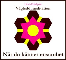 När du känner ensamhet - Vägledd meditation - Linda Dahlqvist