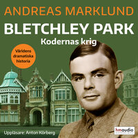 Bletchley Park : kodernas krig - Andreas Marklund