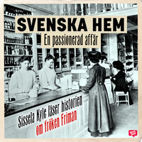 Svenska Hem - En passionerad affär - Eva Kaijser, Monika Björk