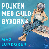 Pojken med guldbyxorna - Max Lundgren