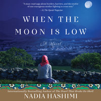 When the Moon Is Low: A Novel - Nadia Hashimi