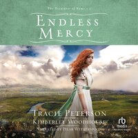 Endless Mercy - Tracie Peterson, Kimberley Woodhouse