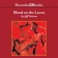 Blood on the Leaves - Jeff Stetson