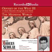 Odyssey of the West III: A Classic Education through the Great Books: The Medieval World - Timothy B. Shutt