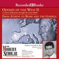 Odyssey of the West II: A Classic Education through the Great Books: From Athens to Rome and the Gospels - Timothy B. Shutt