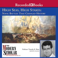 High Seas, High Stakes: Naval Battles that Changed History - Timothy B. Shutt