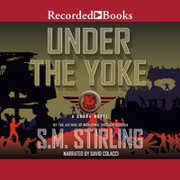 Under the Yoke - S.M. Stirling