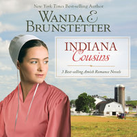 Indiana Cousins: 3 Best Selling Amish Romance Novels - Wanda E Brunstetter