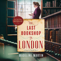 The Last Bookshop in London: A Novel of World War II - Madeline Martin
