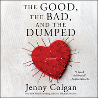 The Good, the Bad, and the Dumped: A Novel - Jenny Colgan