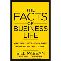 The Facts of Business Life: What Every Successful Business Owner Knows that You Don?t - Bill McBean