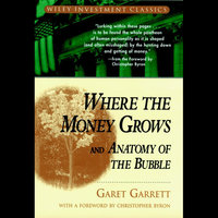 Where the Money Grows and Anatomy of the Bubble - Garet Garrett