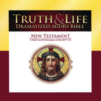 Truth & Life Dramatized Audio Bible: New Testament, A Full-Cast Performance of the RSV-CE - Carl Amari