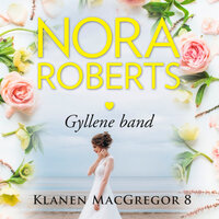 Gyllene band - Nora Roberts