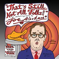 That's Still Not All, Folks: An Autobiography by Joe Alaskey - Joe Alaskey
