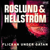 Flickan under gatan - Börge Hellström, Anders Roslund