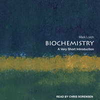 Biochemistry: A Very Short Introduction - Mark Lorch
