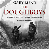 The Doughboys: America and the First World War - Gary Mead