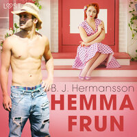 Hemmafrun - historisk erotisk novell - B.J. Hermansson