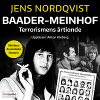 Baader Meinhof : terrorismens årtionde - Jens Nordqvist