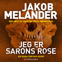 Jeg er Sarons rose - En Sigga Freitag-krimi - Jakob Melander