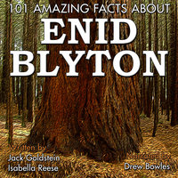 101 Amazing Facts about Enid Blyton - Jack Goldstein, Isabella Reese