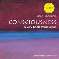 Consciousness: A Very Short Introduction: A Very Short Introduction, 2nd edition - Susan Blackmore
